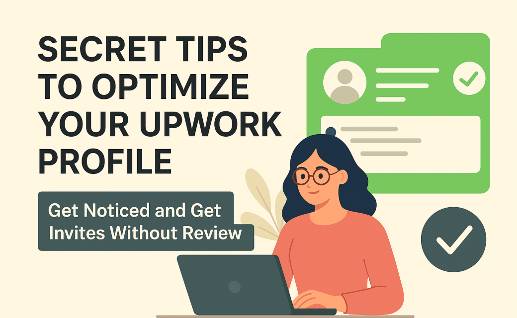 Unlock secret tips to optimize your Upwork profile, rank higher, and get client invites without reviews. Learn keyword, title, and skill strategies that work in 2025.
